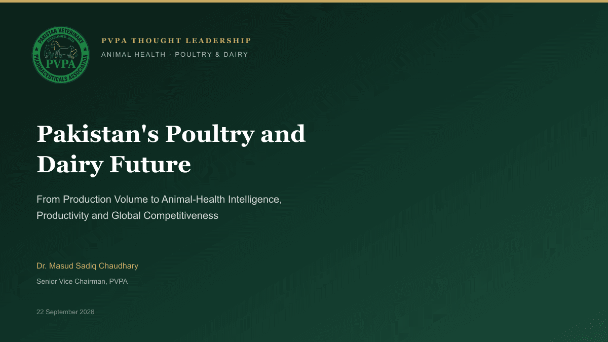 PVPA thought-leadership feature: Pakistan's Poultry and Dairy Future by Dr. Masud Sadiq Chaudhary.